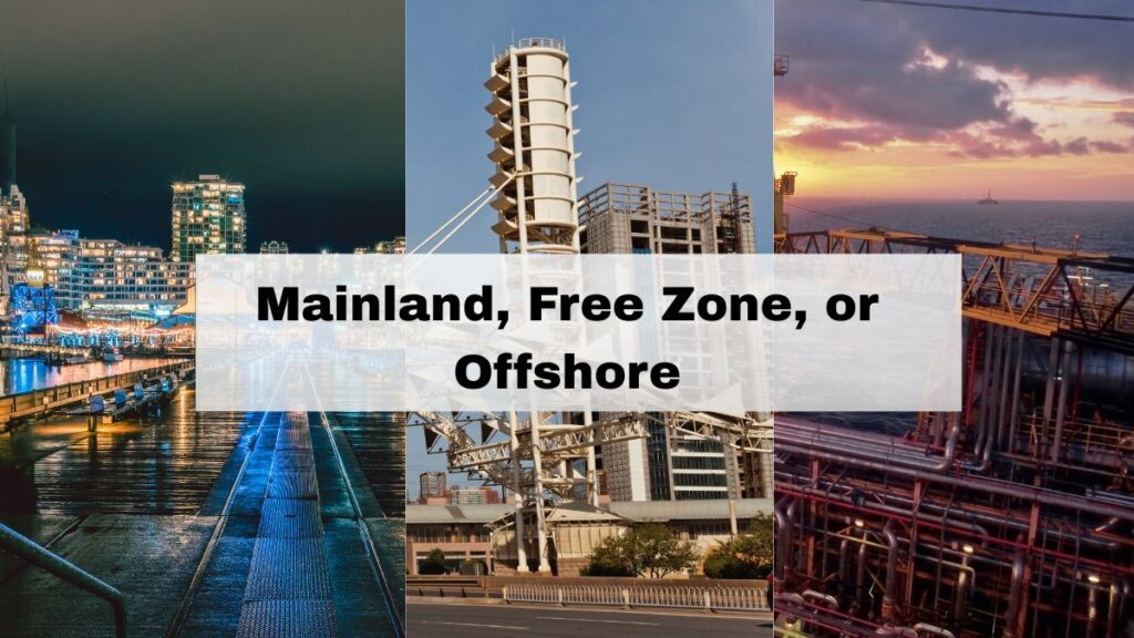 Mainland Free Zone or Offshore Business Setup