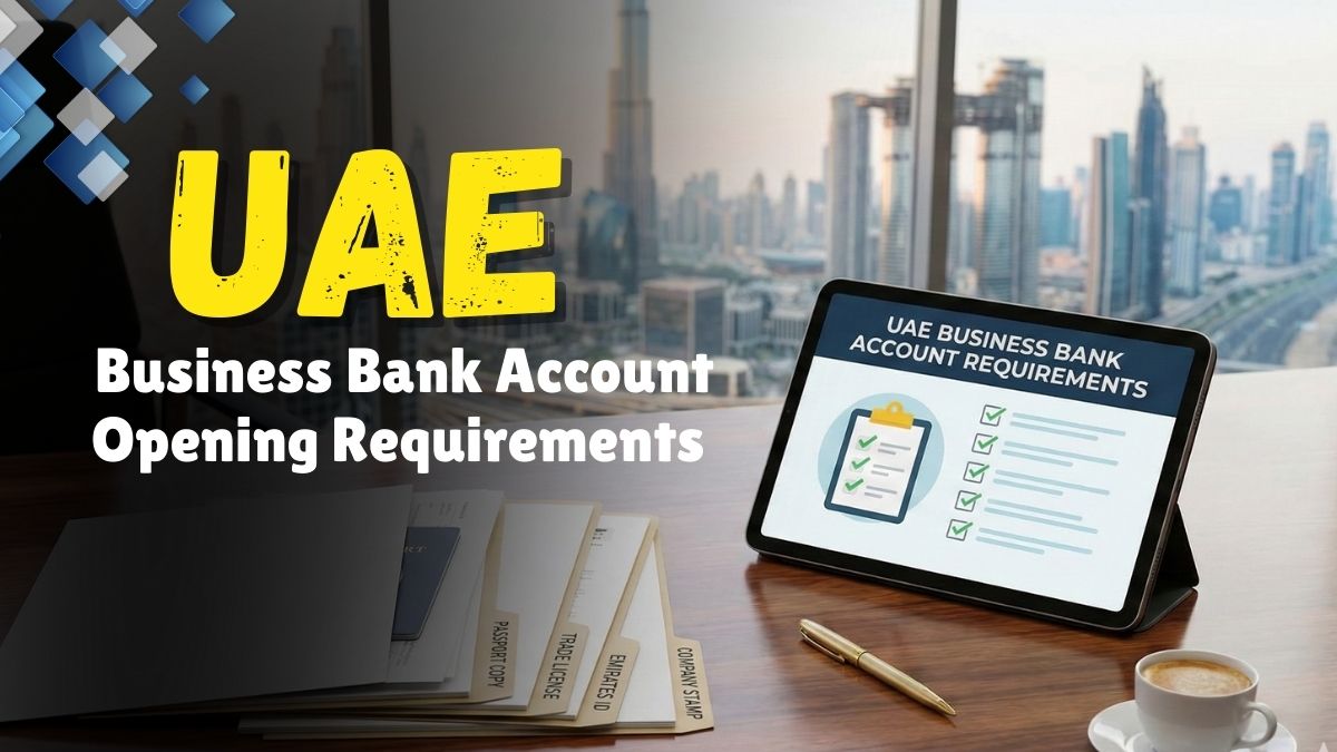 UAE Business Bank Account Opening Requirements